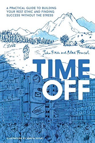 Fitch, John, Max Frenzel, Mariya Suzuki: Time Off (Paperback, 2020, Time Off LLC)