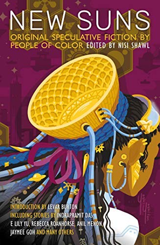 Nisi Shawl (duplicate): New Suns: Original Speculative Fiction by People of Color (2019, Solaris)