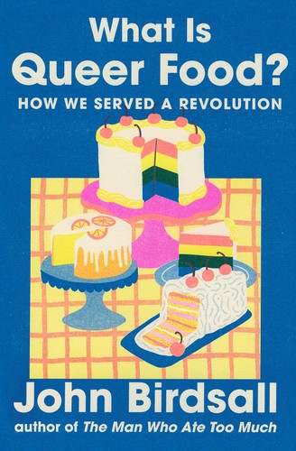 John Birdsall: What Is Queer Food? (2025, Norton & Company Limited, W. W.)
