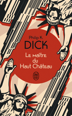 Philip K. Dick: Le Maître du Haut Château (Français language, 2025, J'AI LU)
