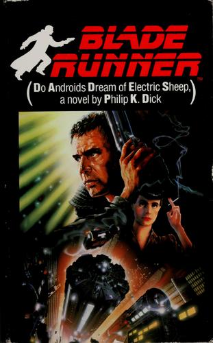Philip Dick: Blade runner (1982, Ballantine/Del Rey)