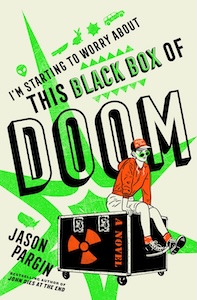David Wong, Jason Pargin: I'm Starting to Worry about This Black Box of Doom (2024, St. Martin's Press)