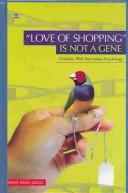 Anne Innis Dagg: Love Of Shopping Is Not A Gene (Hardcover, 2005, Black Rose Books)