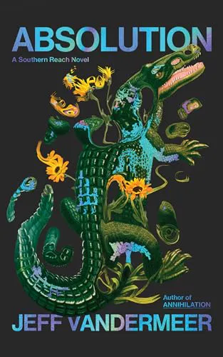 Jeff VanderMeer: Absolution (2024, 4th Estate)