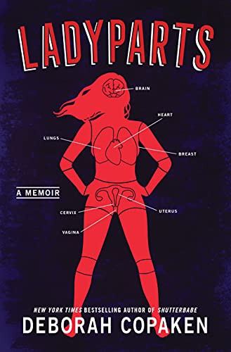 Deborah Copaken: Ladyparts (Hardcover, 2021, Random House)