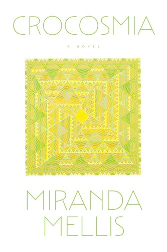 Miranda Mellis: Crocosmia (2025, Nightboat Books)