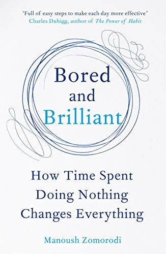 Manoush Zomorodi: Bored and Brilliant (Paperback, Pan Macmillan UK)