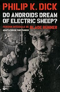 Philip Dick: Les androïdes rêvent-ils de moutons électriques ? (1967)