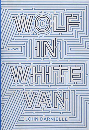 John Darnielle: Wolf in White Van (2014, Farrar, Straus and Giroux)