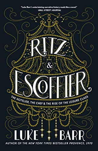 Luke Barr: Ritz and Escoffier (Paperback, 2019, Clarkson Potter)