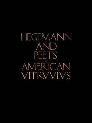 Werner Hegemann, W. Hegemann, E. Peets: The American Vitruvius (Hardcover, 1988, Princeton Architectural Press)