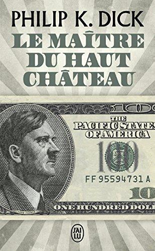 Philip Dick: Le maître du haut château (French language)