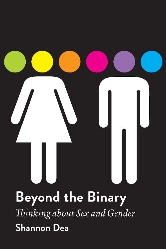 Shannon Dea: Beyond the binary (2016, Broadview Press)