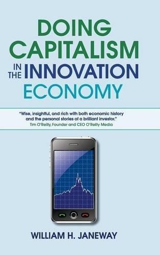 Dr William H. Janeway: Doing Capitalism in the Innovation Economy (2012)