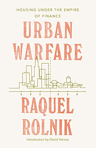 Raquel Rolnik: Urban Warfare: Housing under the Empire of Finance (EBook, 2019, Verso)