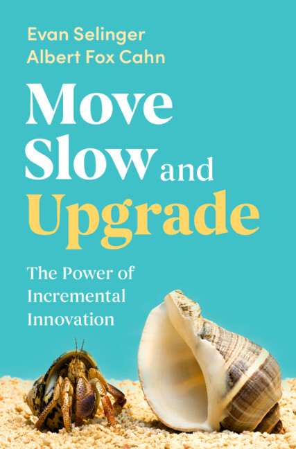 Evan Selinger, Albert Fox Cahn: Move Slow and Upgrade (Hardcover, 2026, Cambridge University Press)