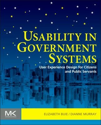 Elizabeth Buie: Usability In Government Systems User Experience Design For Citizens And Public Servants (2012, Morgan Kaufmann Publishers)