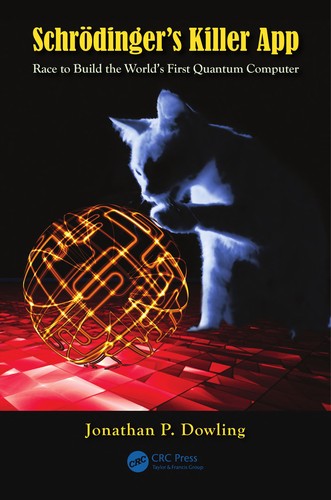 Jonathan P. Dowling: Schrödinger's killer app (EBook, 2013)
