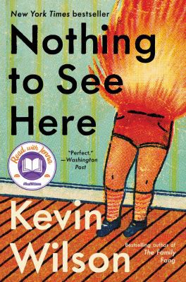 Kevin Wilson: Nothing to See Here (2019, HarperCollins Publishers)