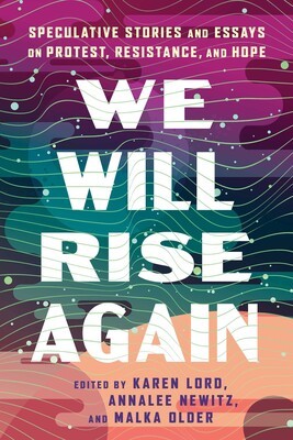 Annalee Newitz, Karen Lord, Malka Older: We Will Rise Again (Paperback, S&S/Saga Press)