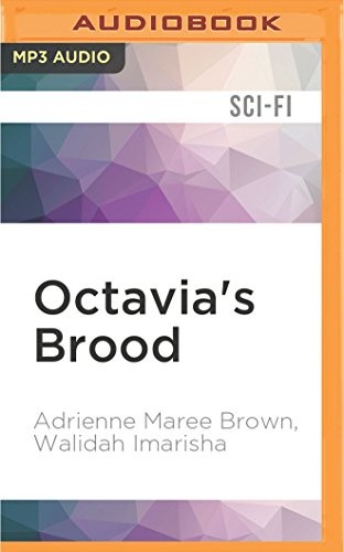 Je Nie Fleming, Walidah Imarisha: Octavia's Brood (AudiobookFormat, 2016, Audible Studios on Brilliance Audio)