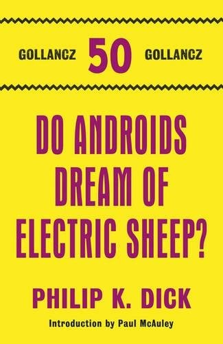 Philip Dick: Do Androids Dream of Electric Sheep? (2011, Gollancz)