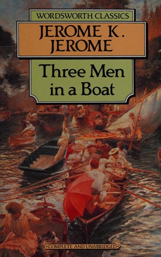 Jerome Jerome: Three men in aboat (1993, Wordsworth Classics)