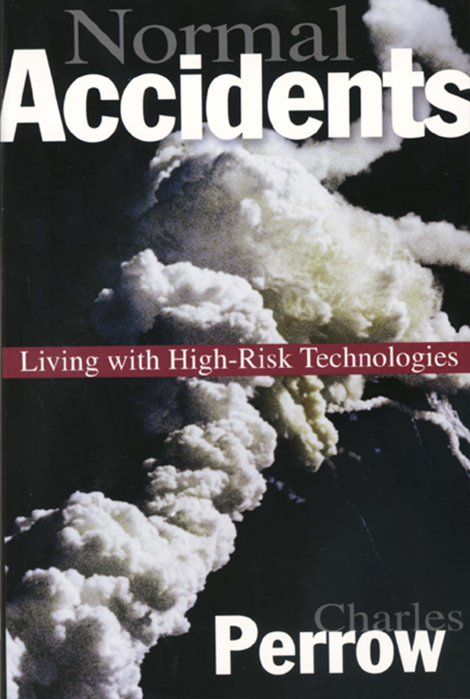 Charles Perrow: Normal accidents (1999, Princeton University Press)