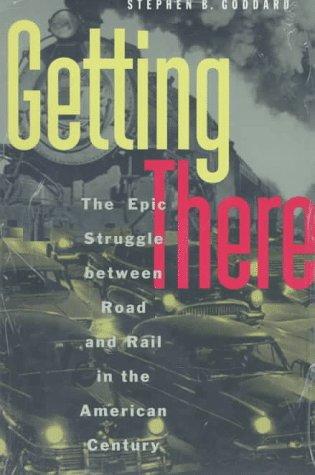 Stephen B. Goddard: Getting there (1996, University of Chicago Press)