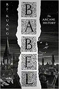 R. F Kuang (duplicate): Babel (Hardcover, 2022, Harper Voyager, HarperCollins)