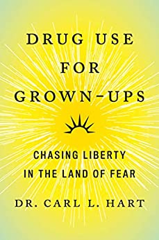 Carl L. Hart: Drug Use for Grown-Ups (2021, Penguin Publishing Group)