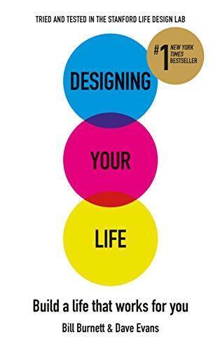Bill Burnett, Dave Evans: Designing Your Life