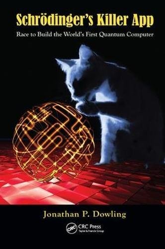 Jonathan P. Dowling: Schrödinger's Killer App (Hardcover, 2017, CRC Press)