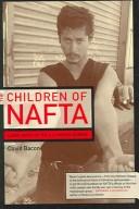 David Bacon: The Children of NAFTA (Paperback, University of California Press)