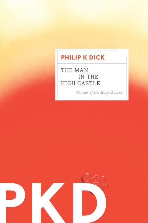 Philip Dick: The Man in the High Castle (2012, Houghton Mifflin Harcourt Publishing Company)