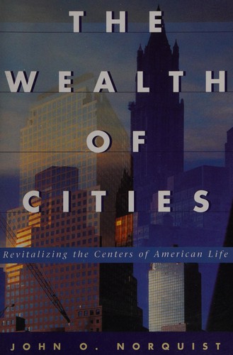 John O. Norquist: The wealth of cities (Paperback, 1998, Perseus Books)